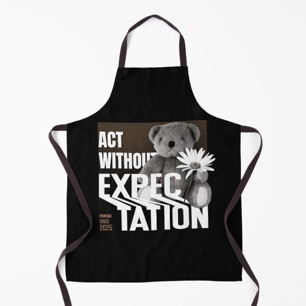 Item preview, Act Without Expectation designed and sold by proviax.