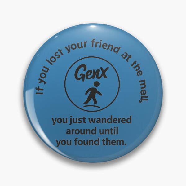 Item preview, Gen X - If you lost your friend at the mall. designed and sold by Dan Farsaci.