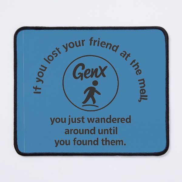 Item preview, Gen X - If you lost your friend at the mall. designed and sold by Dan Farsaci.