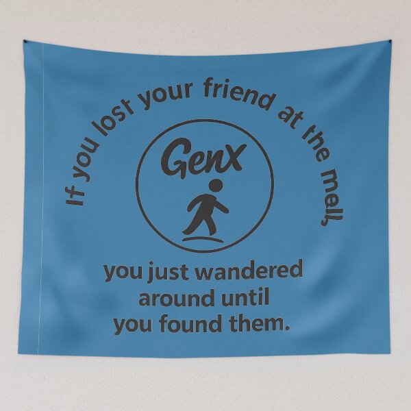 Item preview, Gen X - If you lost your friend at the mall. designed and sold by Dan Farsaci.