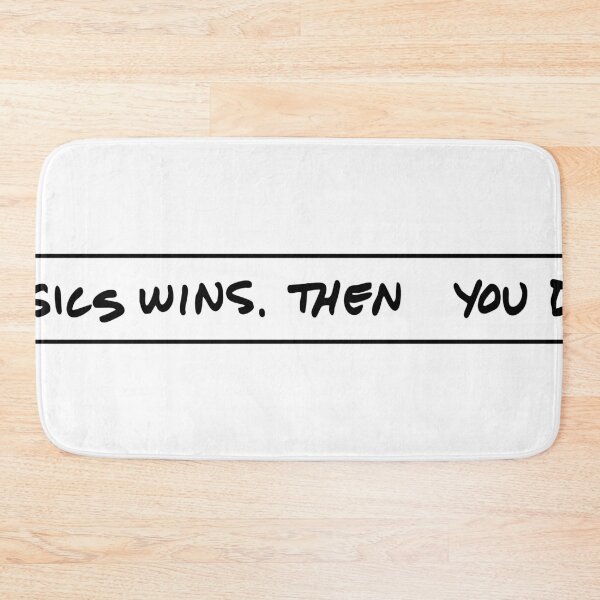 Item preview, Physics Wins. Then You Die. designed and sold by VisionWind.