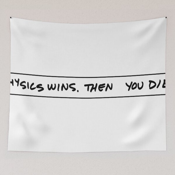 Item preview, Physics Wins. Then You Die. designed and sold by VisionWind.