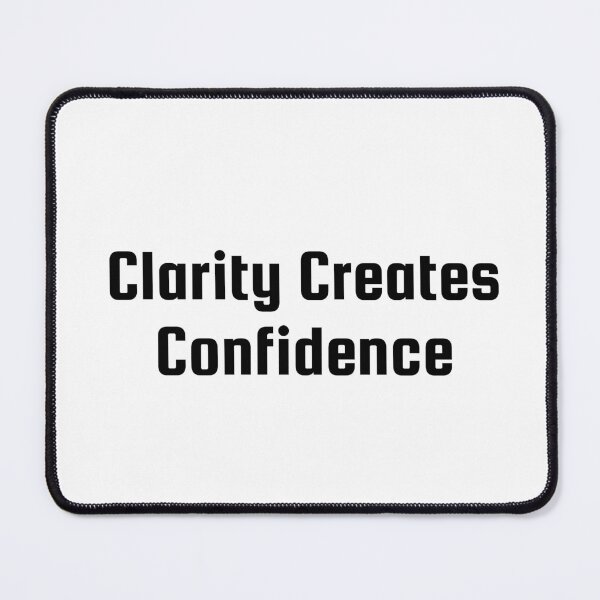 Item preview, Clarity Creates Confidence designed and sold by Ninjacatoff.
