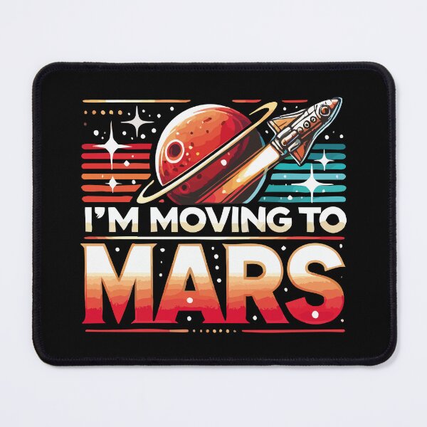 Item preview, I'm moving to Mars designed and sold by B-Space.