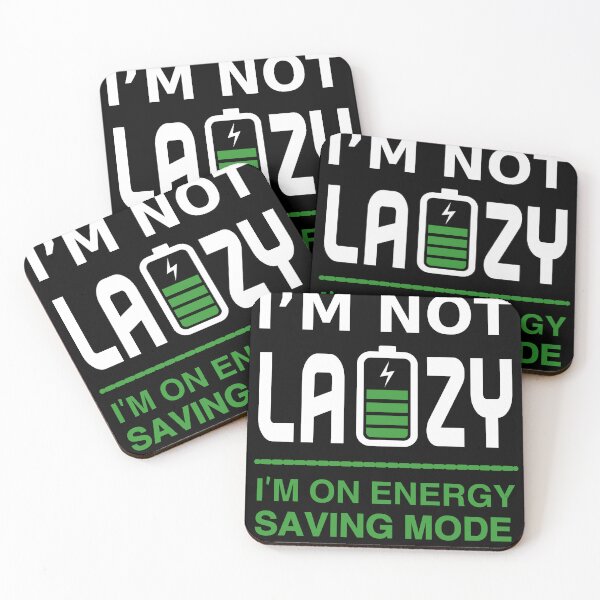 Item preview, I’m Not Lazy, I’m on Energy Saving Mode designed and sold by B-Space.