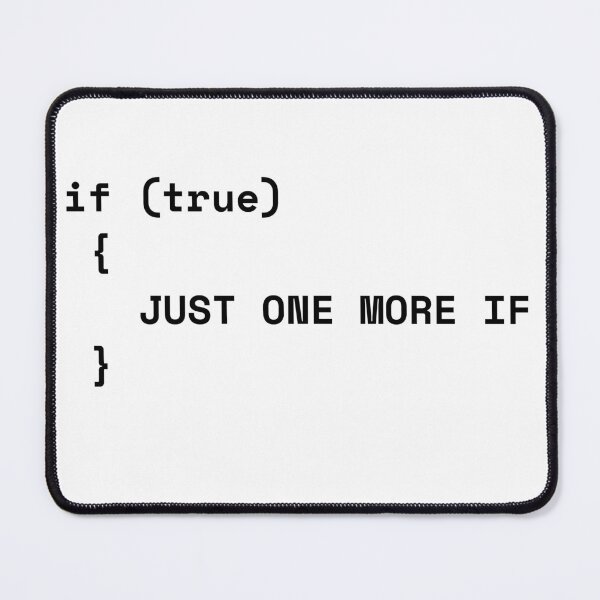 Item preview, JUST ONE MORE IF - Funny Spaghetti Code Humor designed and sold by BAIteWear.