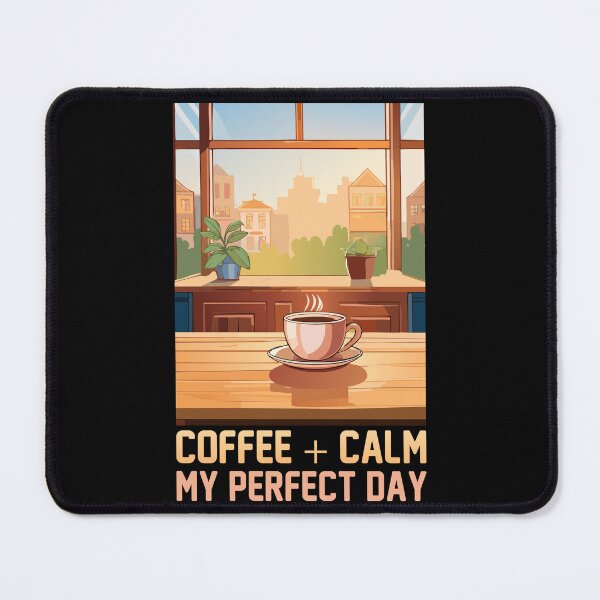 Item preview, coffee calm my perfect day designed and sold by B-Space.