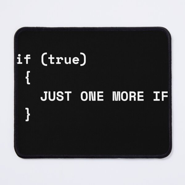Item preview, JUST ONE MORE IF - Funny Spaghetti Code Humor designed and sold by BAIteWear.