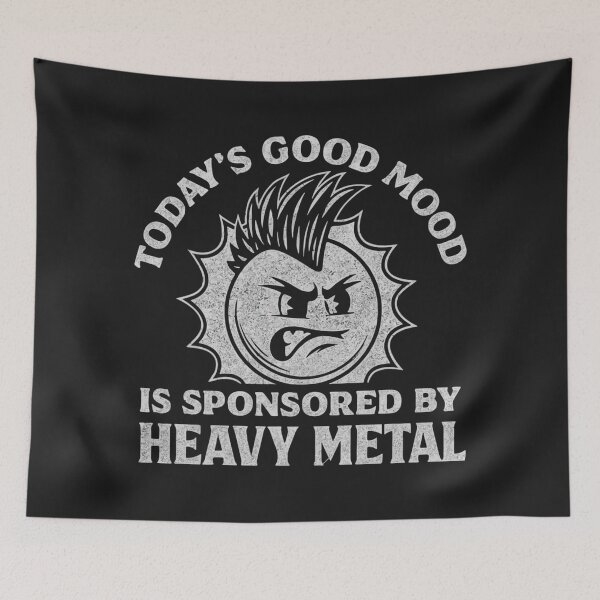 Item preview, Today's Good Mood Is Sponsored By Heavy Metal designed and sold by ChrissHD.