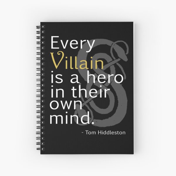 Every Villain is Hero Spiral Notebook