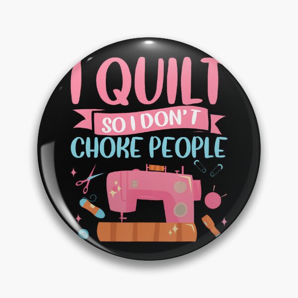 Item preview, I Quilt So I Don'T Choke People Sewing Quilting Seamstress designed and sold by JeneMindy.