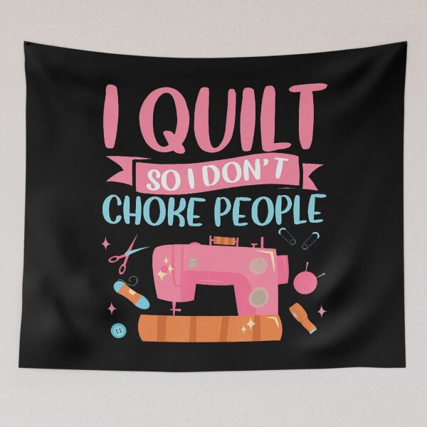 Item preview, I Quilt So I Don'T Choke People Sewing Quilting Seamstress designed and sold by JeneMindy.