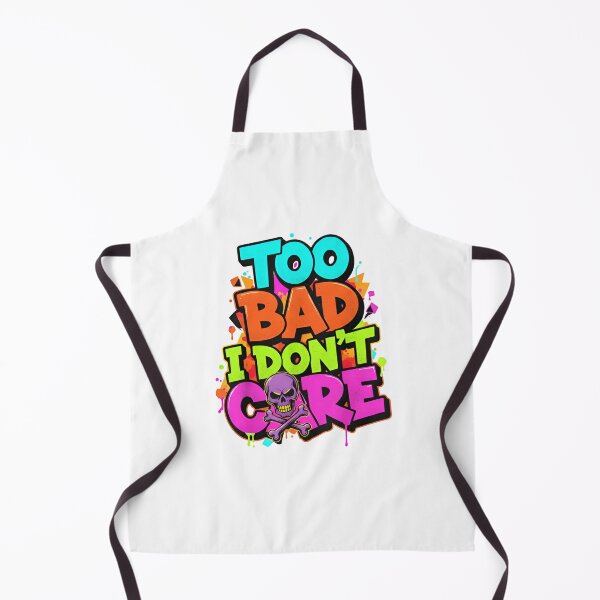 Item preview, Too Bad I Don't Care designed and sold by Hoffman-Design.