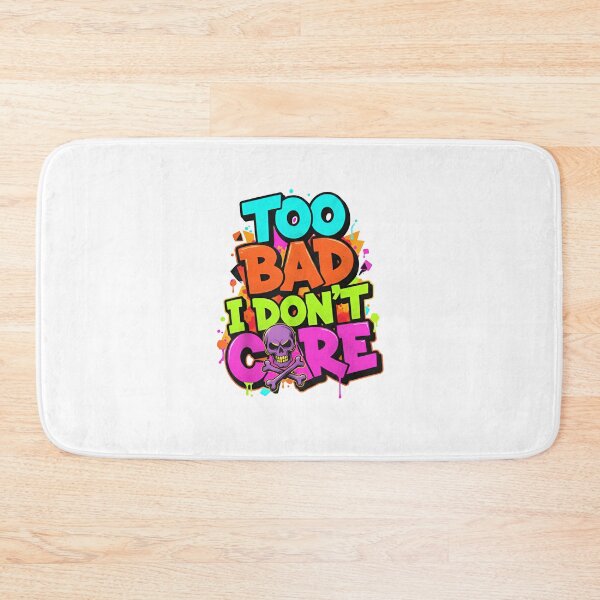 Item preview, Too Bad I Don't Care designed and sold by Hoffman-Design.
