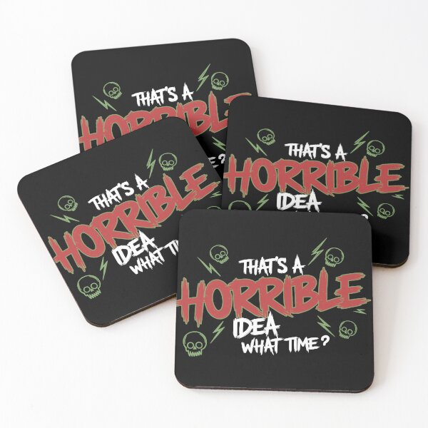 Item preview, THAT’S A HORRIBLE IDEA — WHAT TIME? designed and sold by TextMood.