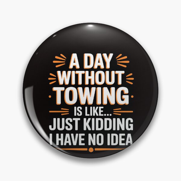 Item preview, A Day Without Towing Tow Truck Driver Wrecker Tractor designed and sold by ControlCenter.