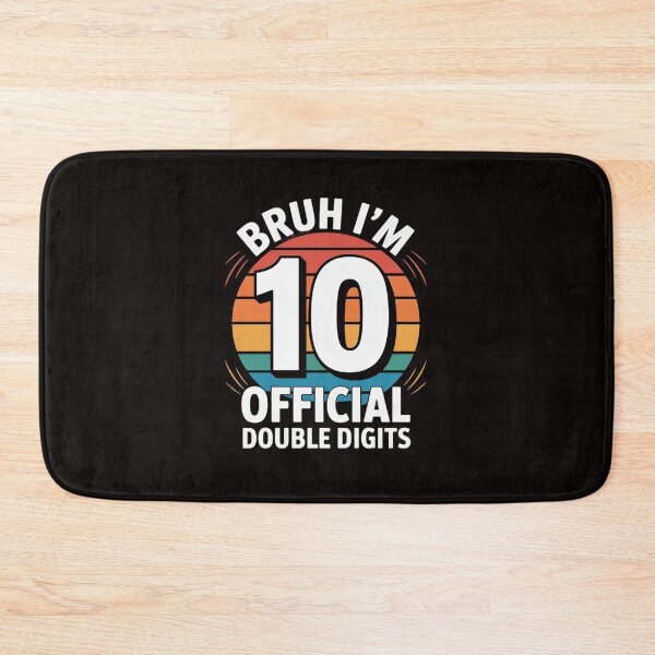 Item preview, Bruh I'm 10 Official Double Digits designed and sold by RatCurry.