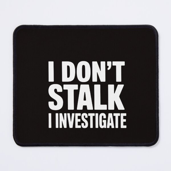 Item preview, Private Investigator  - I Don't Stalk I Investigate designed and sold by RatCurry.