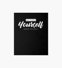 Go Floss Yourself Dental Hygienist Assistant Flossing Tee Art Board