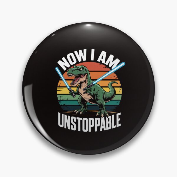 Item preview, Now I Am Unstoppable Trex T-Rex designed and sold by RatCurry.
