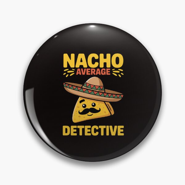 Item preview, Nacho Average Detective Investigator Informer Cinco de Mayo designed and sold by RatCurry.