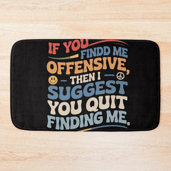 Item preview, If You Find Me Offensive Then I Suggest You Quit Finding designed and sold by OlafLica.