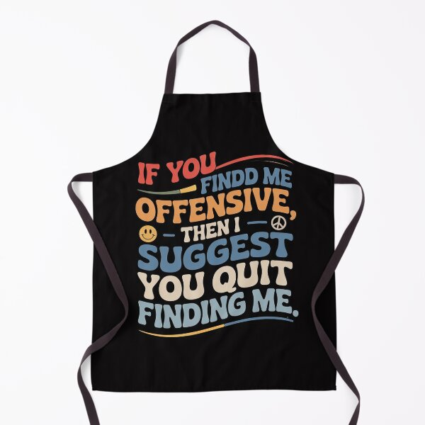 Item preview, If You Find Me Offensive Then I Suggest You Quit Finding designed and sold by OlafLica.