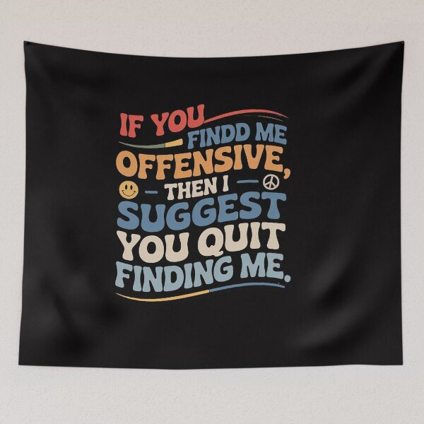 Item preview, If You Find Me Offensive Then I Suggest You Quit Finding designed and sold by OlafLica.