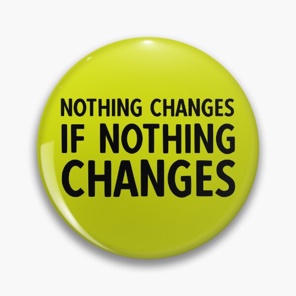 Item preview,  Nothing Changes If Nothing Changes. Motivational Quote. Positive Quote designed and sold by DesignHouse07.