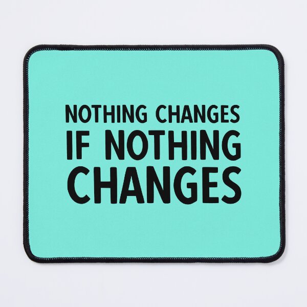 Item preview,  Nothing Changes If Nothing Changes. Motivational Quote. Positive Quote designed and sold by DesignHouse07.