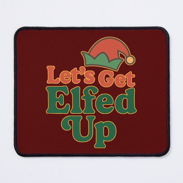Item preview, Let’s Get Elfed Up – Funny Christmas Elf Party Graphic designed and sold by Humble Threadworks.