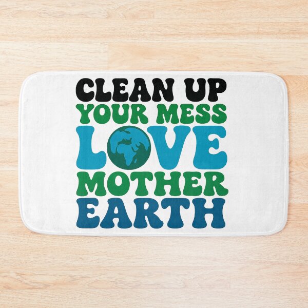 Item preview, Clean Up Your Mess Love Mother Earth — Eco Quote designed and sold by artcultreone.