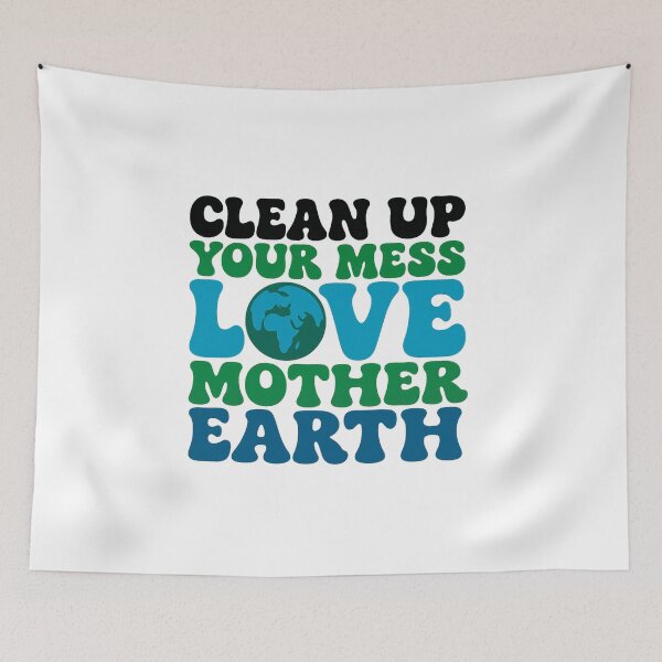 Item preview, Clean Up Your Mess Love Mother Earth — Eco Quote designed and sold by artcultreone.