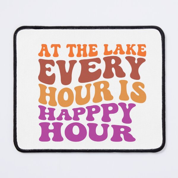 Item preview, At the Lake Every Hour Is Happy Hour — Lake Quote designed and sold by artcultreone.