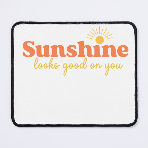 Item preview, Sunshine Looks Good on You — Positive Quote designed and sold by artcultreone.