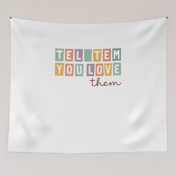 Item preview, Tell Them You Love Them — Love Reminder designed and sold by artcultreone.