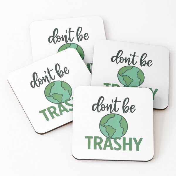Item preview, Don’t Be Trashy — Eco Humor designed and sold by artcultreone.