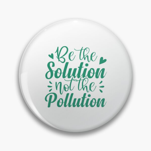 Item preview, Be the Solution Not the Pollution — Eco Quote designed and sold by artcultreone.