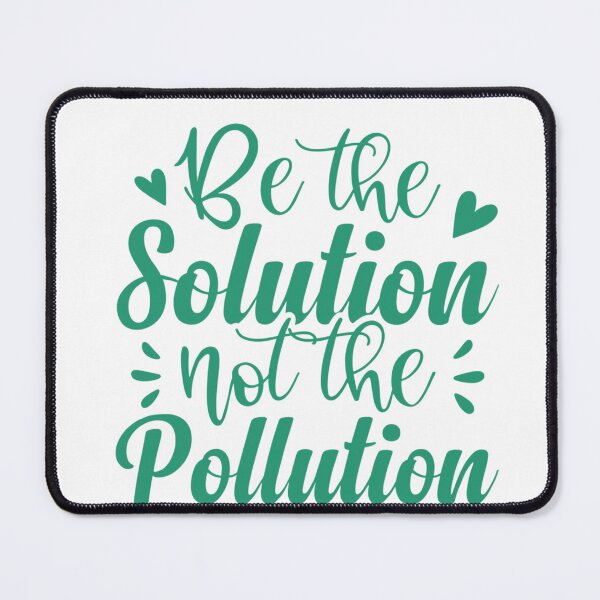 Item preview, Be the Solution Not the Pollution — Eco Quote designed and sold by artcultreone.