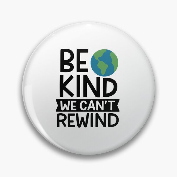 Item preview, Be Kind We Can’t Rewind — Kindness Quote designed and sold by artcultreone.