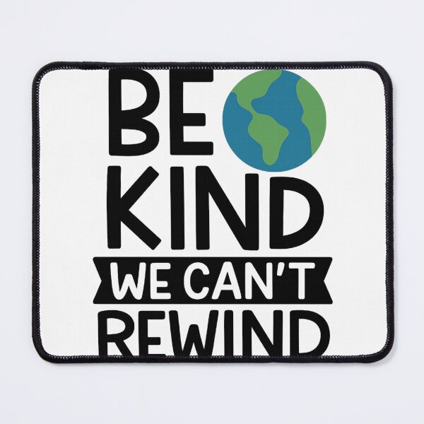 Item preview, Be Kind We Can’t Rewind — Kindness Quote designed and sold by artcultreone.