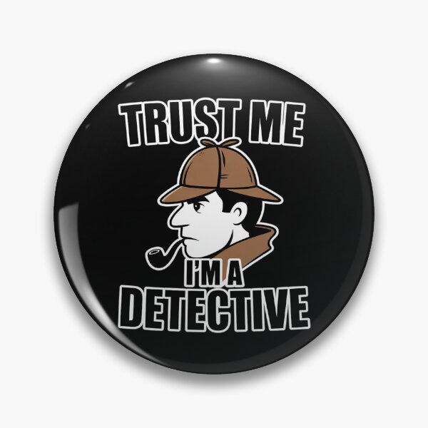 Item preview, Detective for Men & Women - Trust Me I'm a Detective designed and sold by EntroRhim.