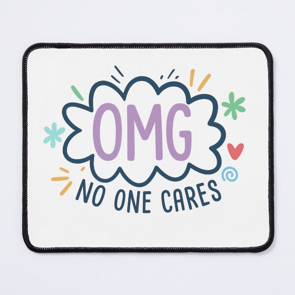 Item preview, OMG No One Cares — Attitude Quote designed and sold by artcultreone.