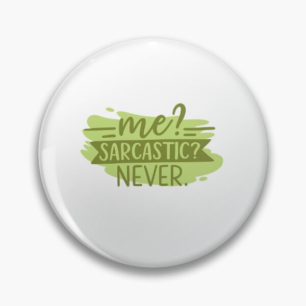 Item preview, Me? Sarcastic? Never — Sarcasm Quote designed and sold by artcultreone.