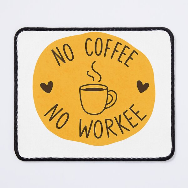 Item preview, No Coffee No Workee — Funny Coffee Quote designed and sold by artcultreone.