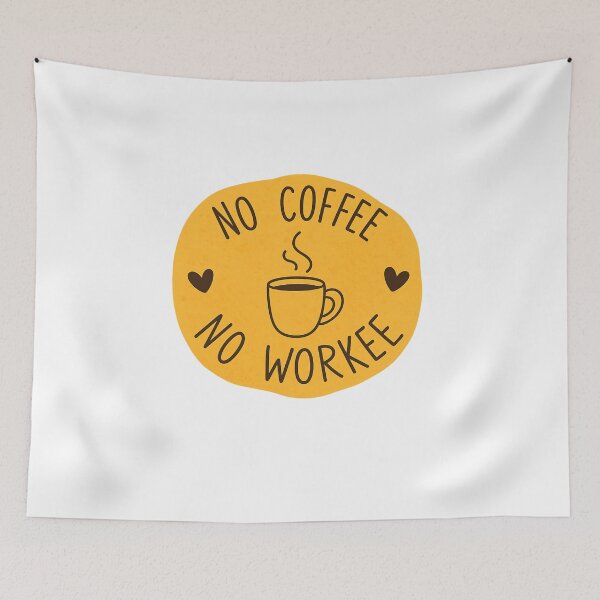 Item preview, No Coffee No Workee — Funny Coffee Quote designed and sold by artcultreone.