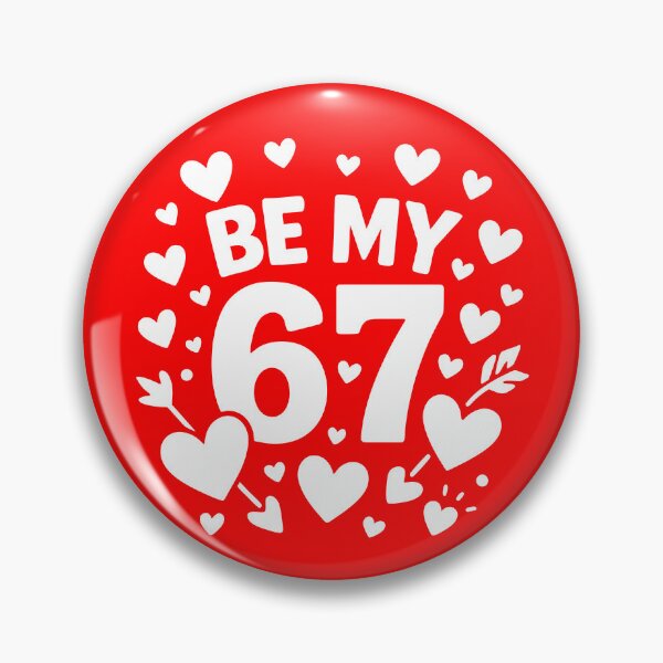 Aperçu de l'œuvre Sois mon 6-7 Fun 67 Numéro 6-7 6 7 Saint-Valentin Six Seven Gear créée et vendue par DynamicDesign.