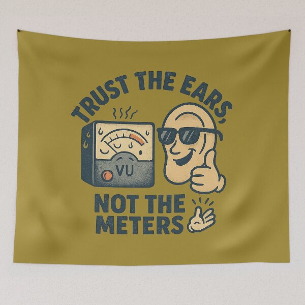 Item preview, Trust the Ears, Not the Meters designed and sold by peaknerd.