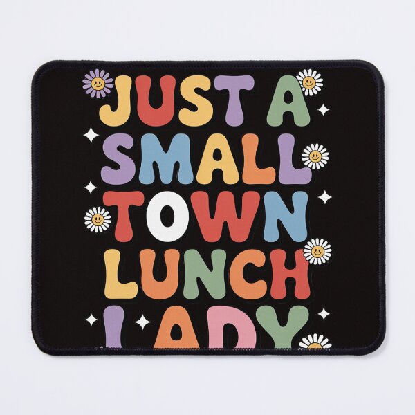Item preview, Just A Small Town Lunch Lady School Cafeteria Worker Women designed and sold by LapFemile.