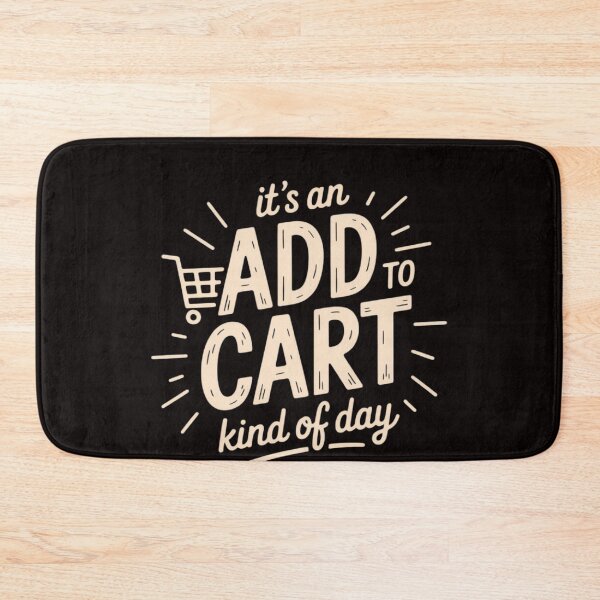 Item preview, It's An Add To Cart Kind Of Day, Phrase Shopping designed and sold by LapFemile.